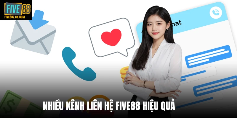 Nhiều kênh liên hệ Five88 hiệu quả